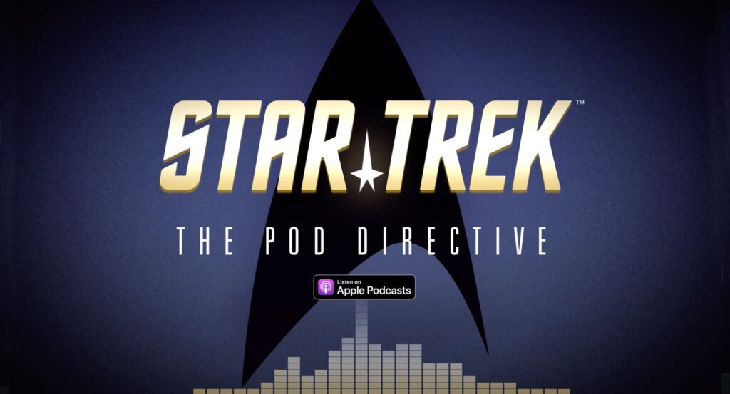 Star Trek: The Pod Directive is the Official Star Trek Podcast