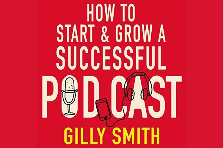 how to start and grow a successful podcast