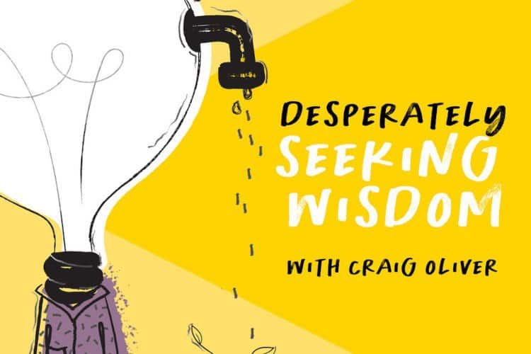 desperately seeking wisdom