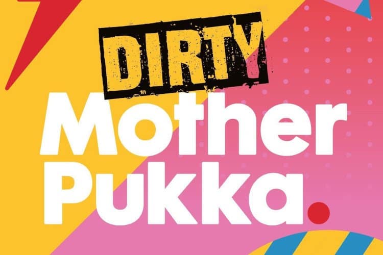 dirty mother pukka