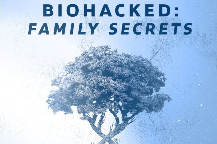 biohacked family secrets