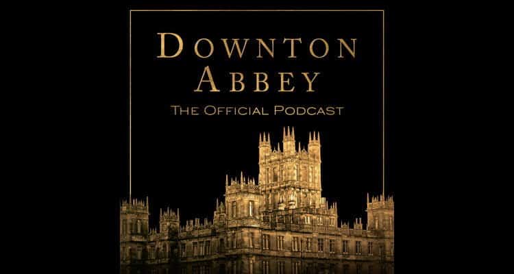 downton abbey the official podcast