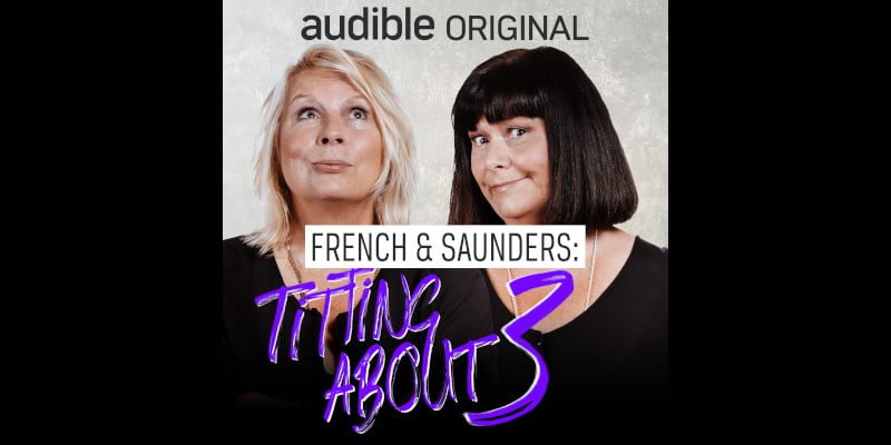 french and saunders titting about