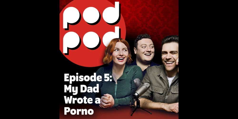podpod guests my dad wrote a porno