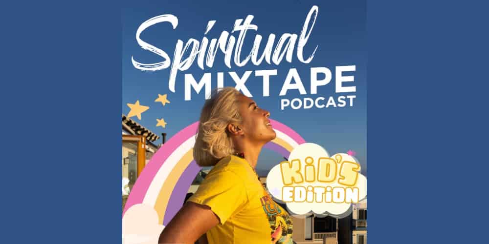 spiritual mixtape kids edition