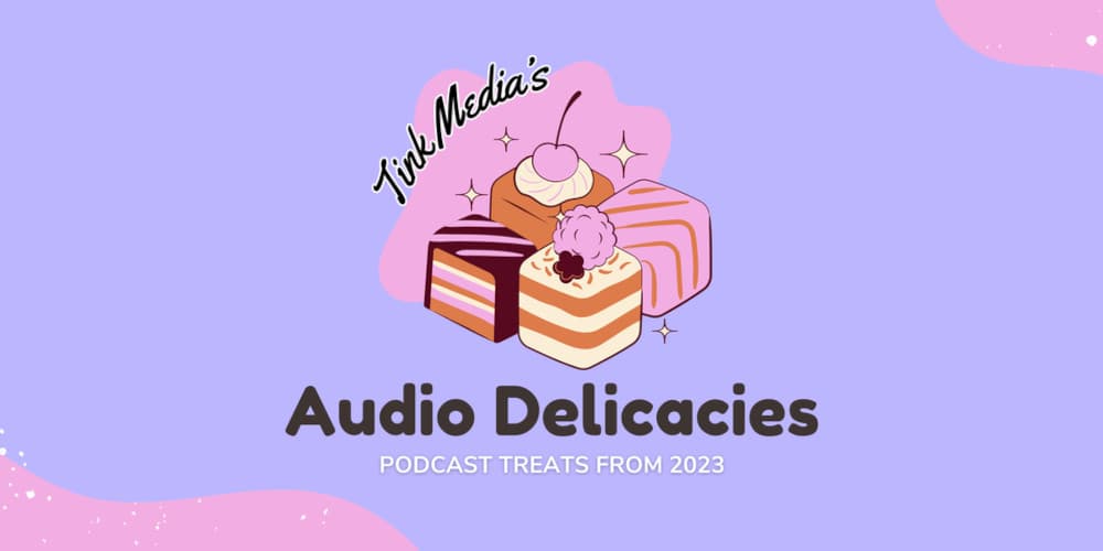 tink media audio delicacies 2023