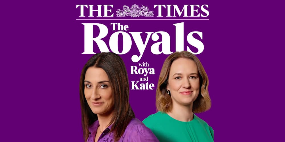 The Times and Sunday Times launch The Royals with Roya and Kate