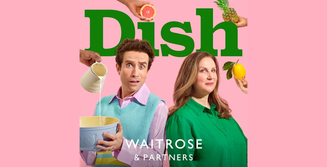 dish from waitrose podcast