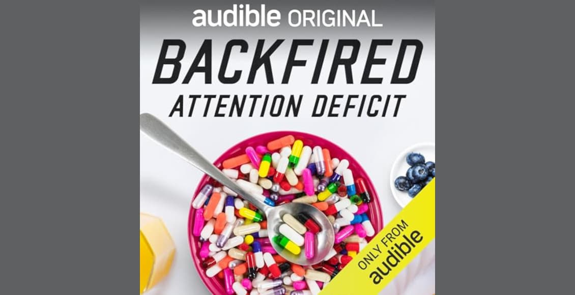 Latest Backfired podcast from Audible explores ADHD industry ...