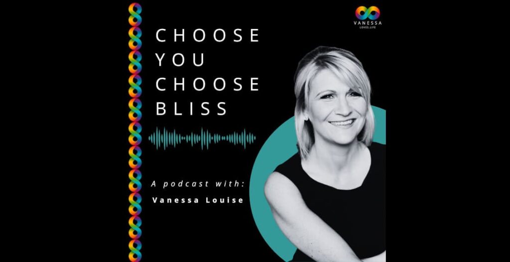 choose you choose bliss podcast