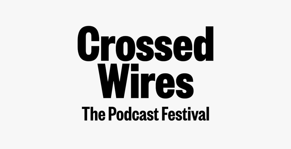 crossed wires the podcast festival