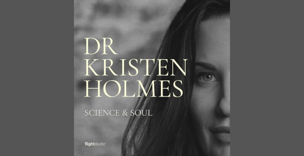 dr kirsten holmes science and soul podcast