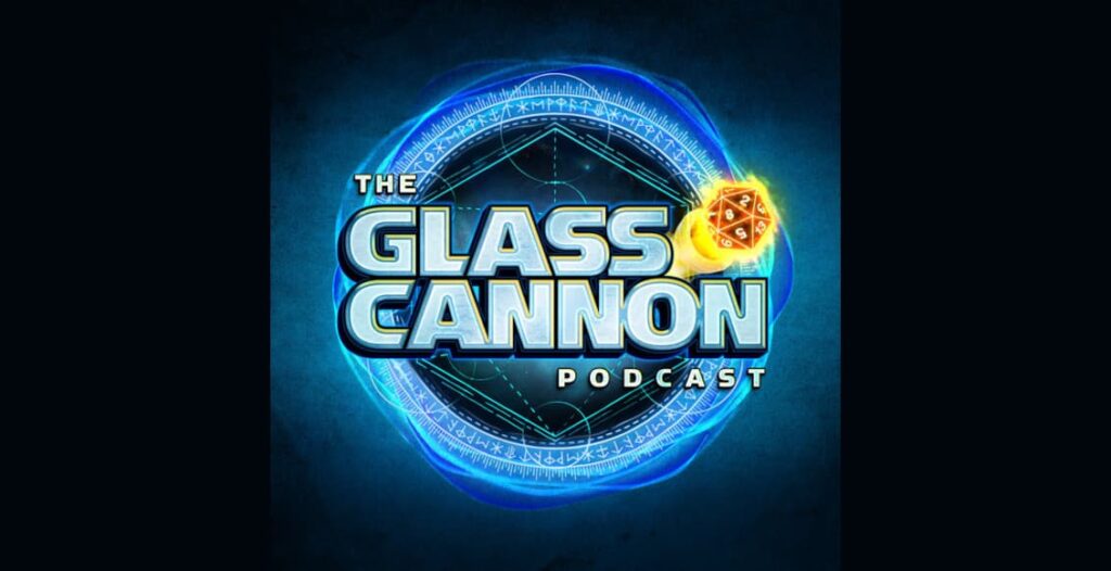 the glass cannon podcast