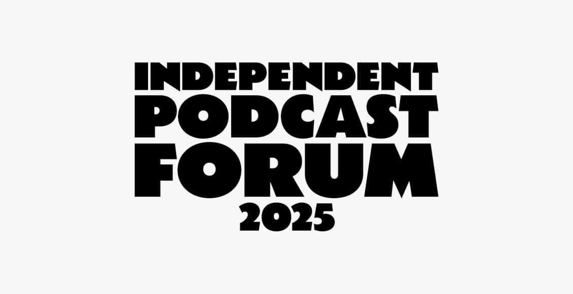 independent podcast forum 2025