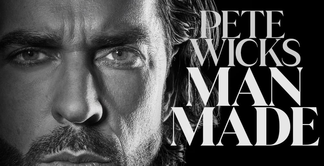 pete wicks man made