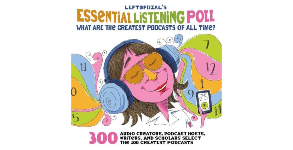 left of dial media greatest podcasts of all time