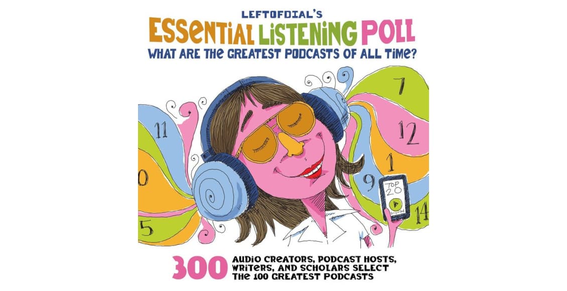 left of dial media greatest podcasts of all time