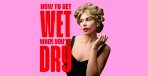 how to get wet when youre dry podcast
