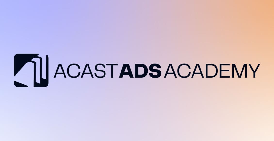 Acast ads academy