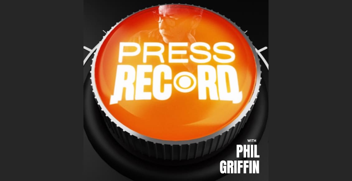 press record with phil griffin