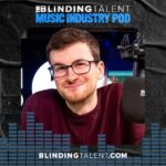 the blinding talent music industry podcast