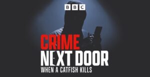 crime next door when a catfish kills
