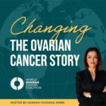 changing the ovarian cancer story podcast