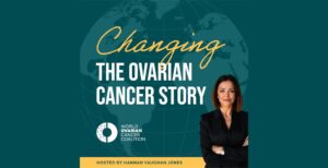 changing the ovarian cancer story podcast