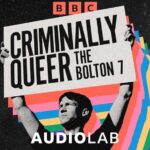 criminally queer the bolton 7