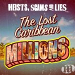 heists scams and lies