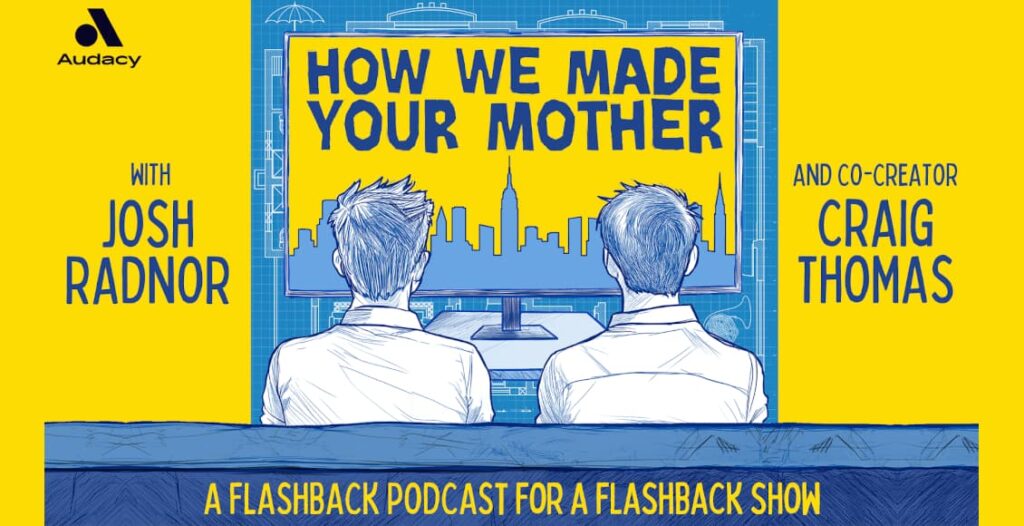 how we made your mother podcast