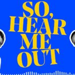 so hear me out podcast