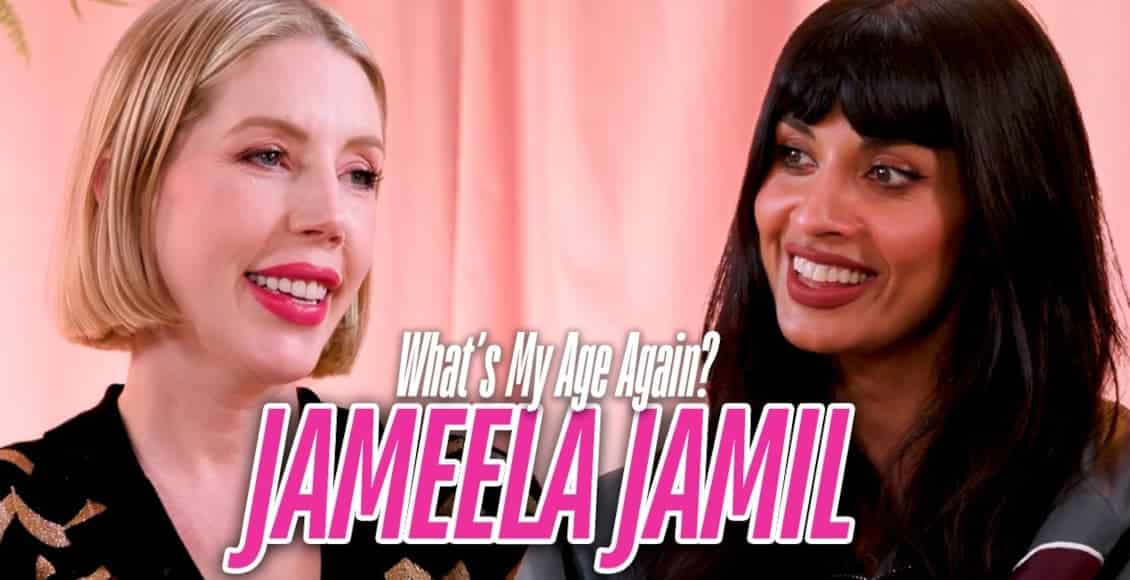 jameela jamil on whats my age again podcast