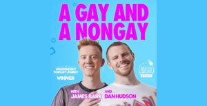 a gay and a nongay podcast