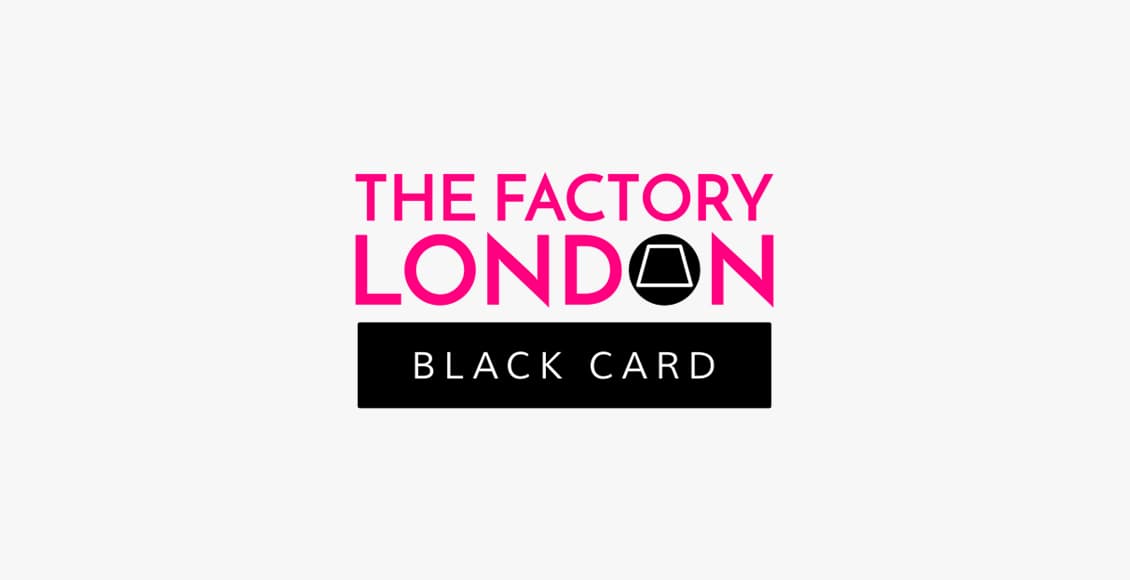 the factory london black card