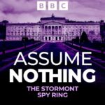 assume nothing the stormont spy ring