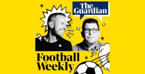 football weekly guardian podcast
