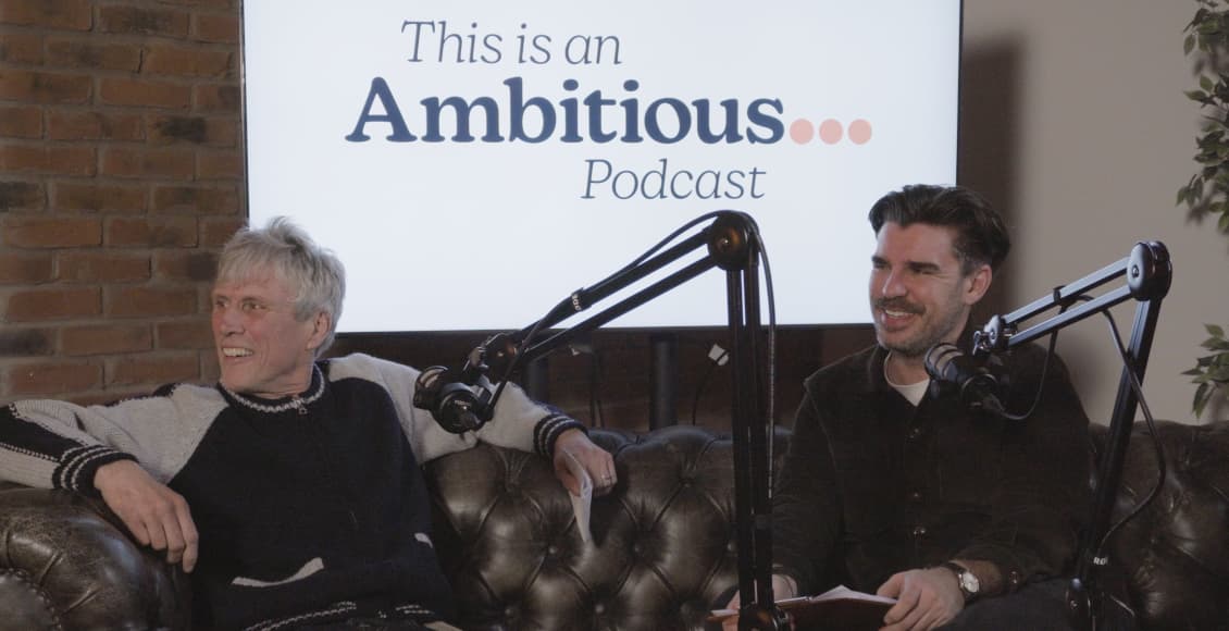 this is an ambitious podcast