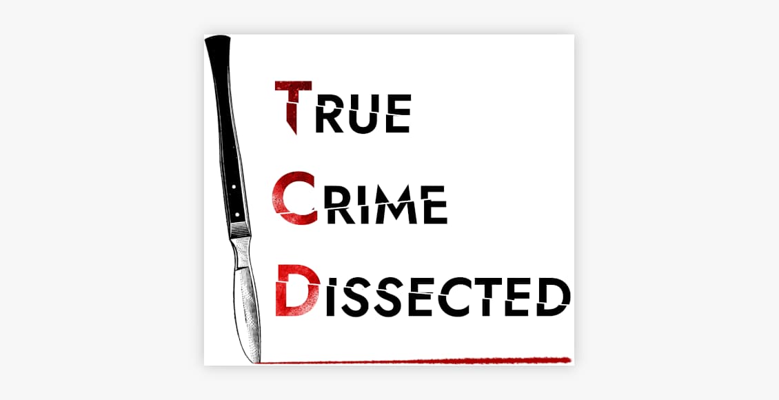 true crime dissected