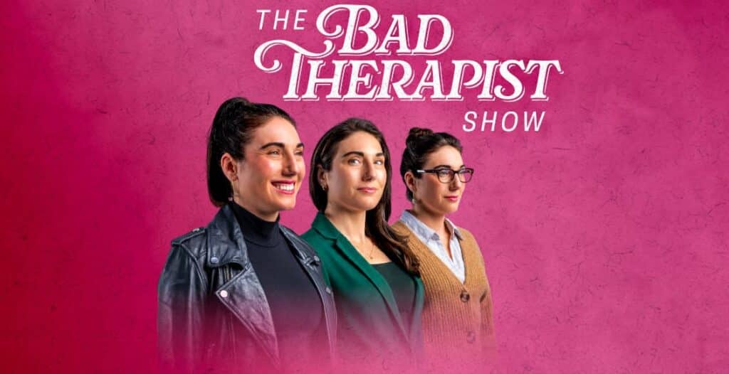 the bad therapist show.