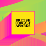 british podcast awards 2026