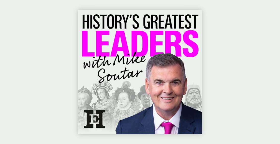 historys greatest leaders with mike soutar